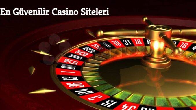 En Güvenilir Casino Siteleri 